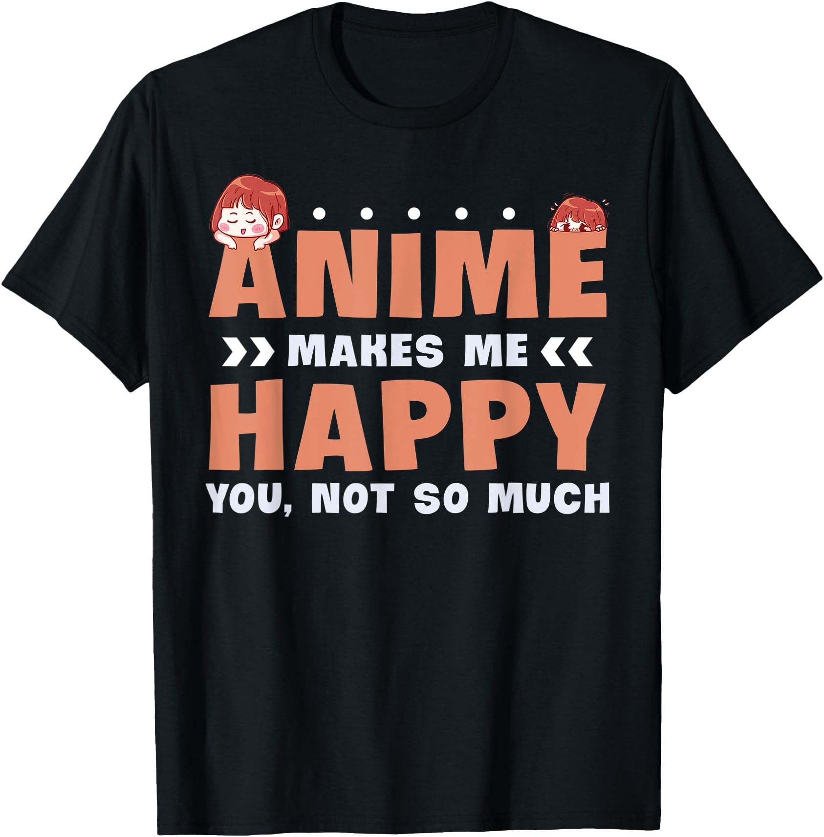 Authentic Anime Makes Me Happy You Not Sweatshirt - Graphic Print Unisex