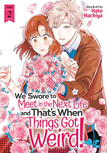 We Swore To Meet in the Next Life and That's When Things Got Weird Vol 2
